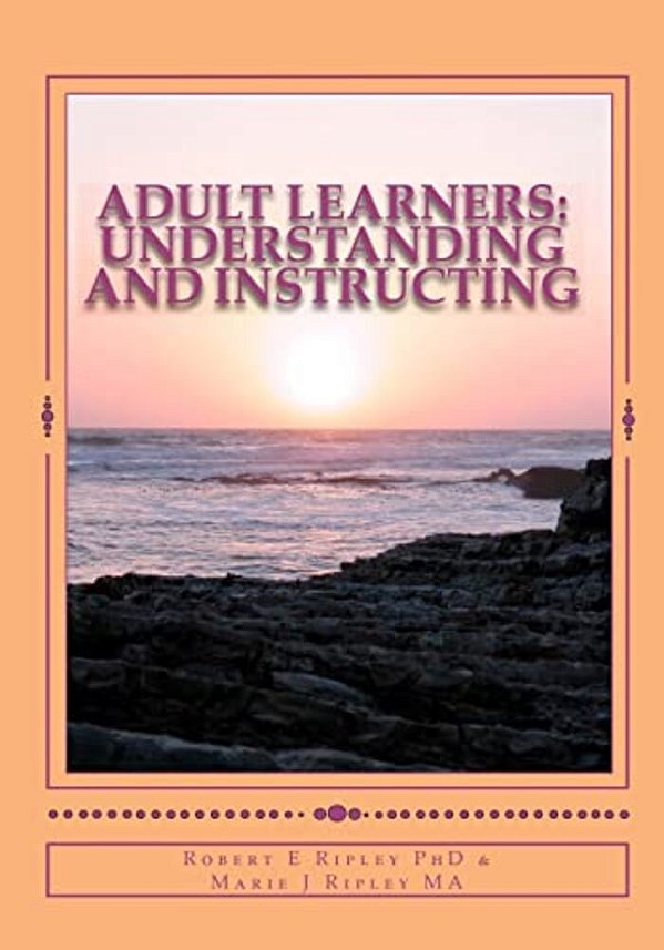 Adult Learners: Understanding And Instructing-..