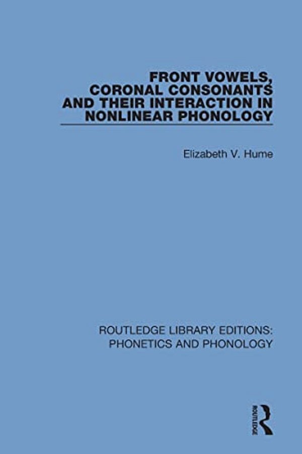 Front Vowels, Coronal Consonants And Their Interaction In Nonlinear Phonology-..