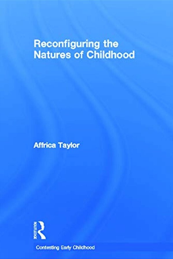 Reconfiguring The Natures Of Childhood-..