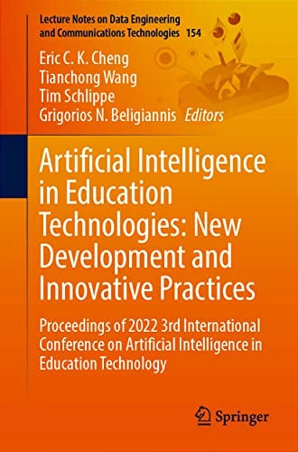 Artificial Intelligence In Education Technologies: New Development And Innovative Practices: Proceedings Of 2022 3RD International Conference On Artif-..