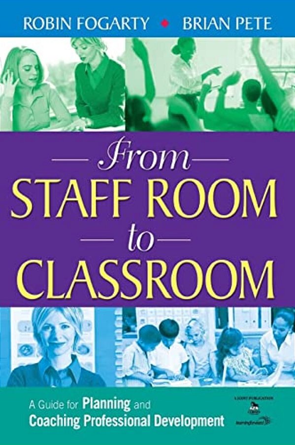 From Staff Room To Classroom: A Guide For Planning And Coaching Professional Development-..