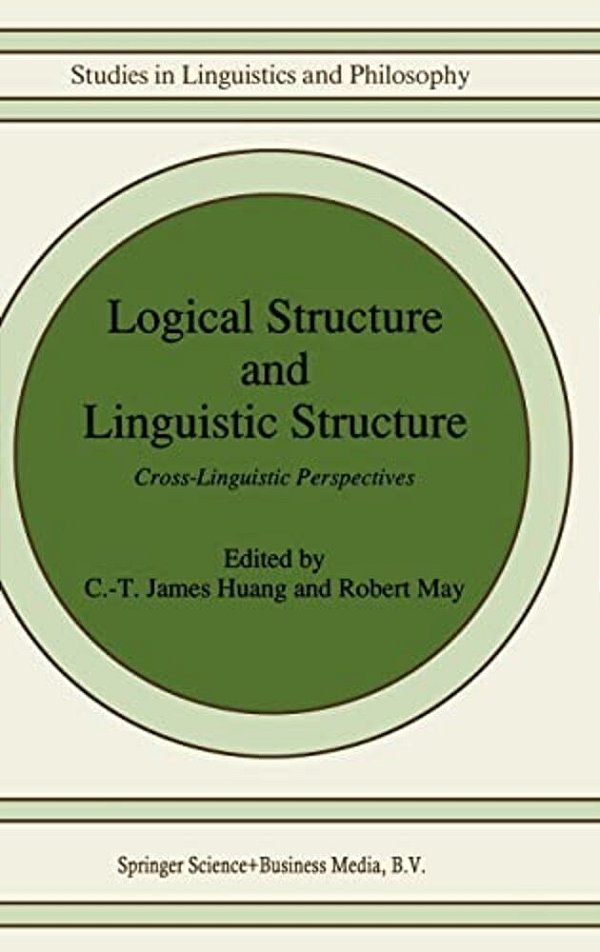 Logical Structure And Linguistic Structure: Cross-Linguistic Perspectives-..
