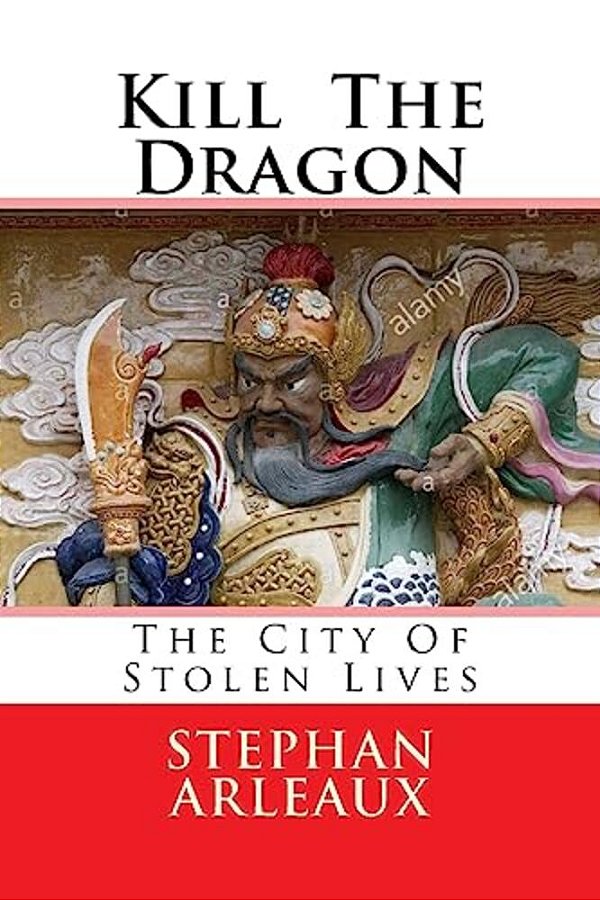 Kill The Dragon: The City Of Stolen Lives-..