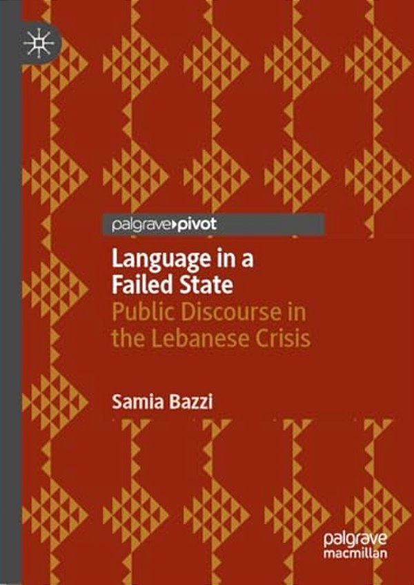 Language In A Failed State: Public Discourse In The Lebanese Crisis-..