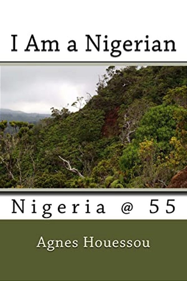 I Am A Nigerian: Nigeria @ 55-..