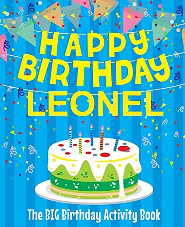 Happy Birthday Leonel - The Big Birthday Activity Book: Personalized Children's Activity Book-..