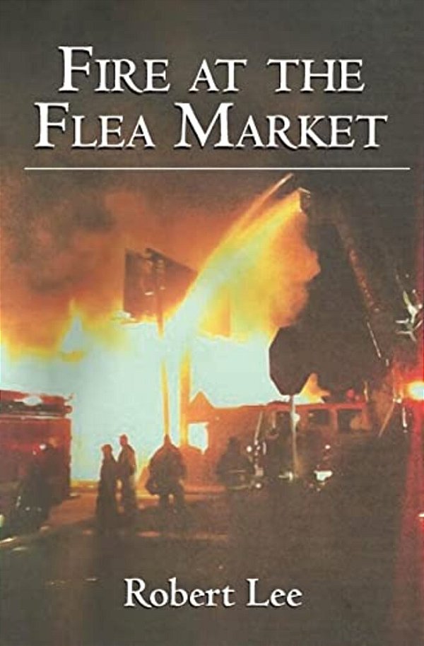 Fire At The Flea Market-..