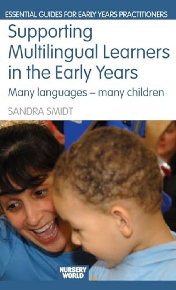 Supporting Multilingual Learners In The Early Years: Many Languages - Many Children-..