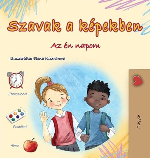 Words In Pictures - My Day (Hungarian Children's Book)-..