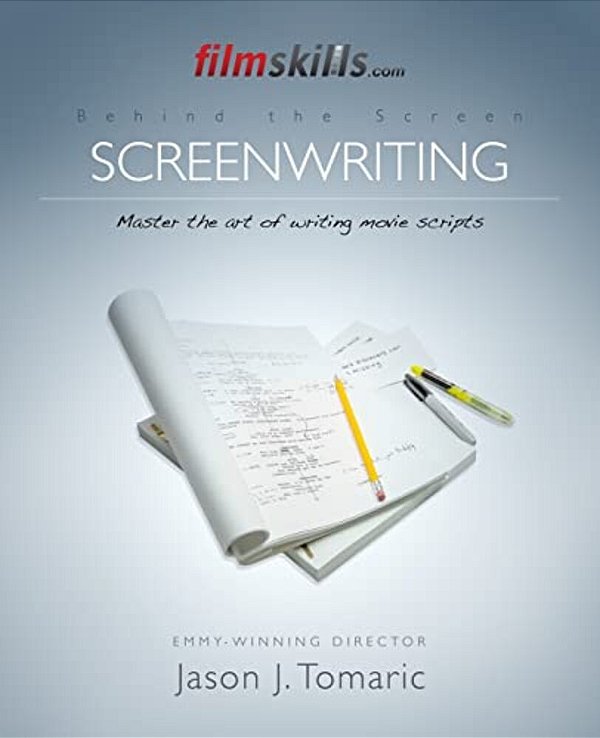 Filmskills: Screenwriting: Write A Movie Script - From Concept To Completion-..