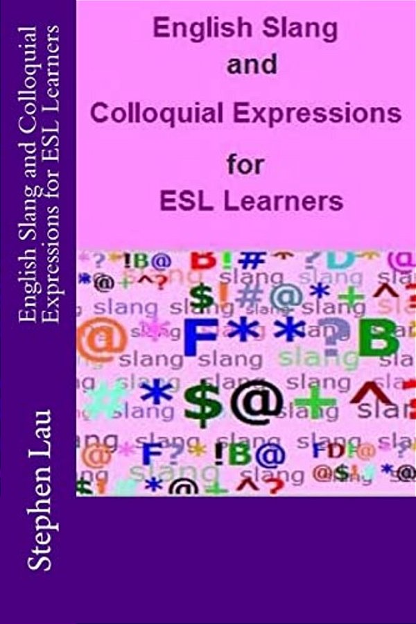 English Slang And Colloquial Expressions For Esl Learners-..