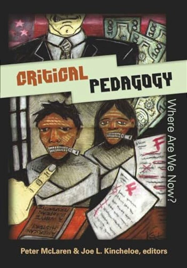 Critical Pedagogy: Where Are We Now?-..