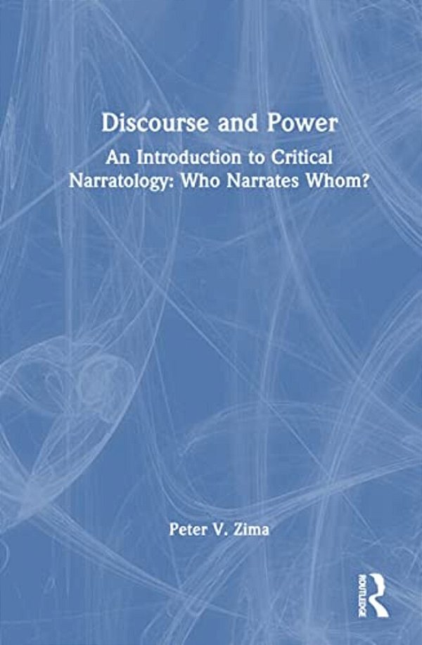 Discourse And Power: An Introduction To Critical Narratology: Who Narrates Whom?-..