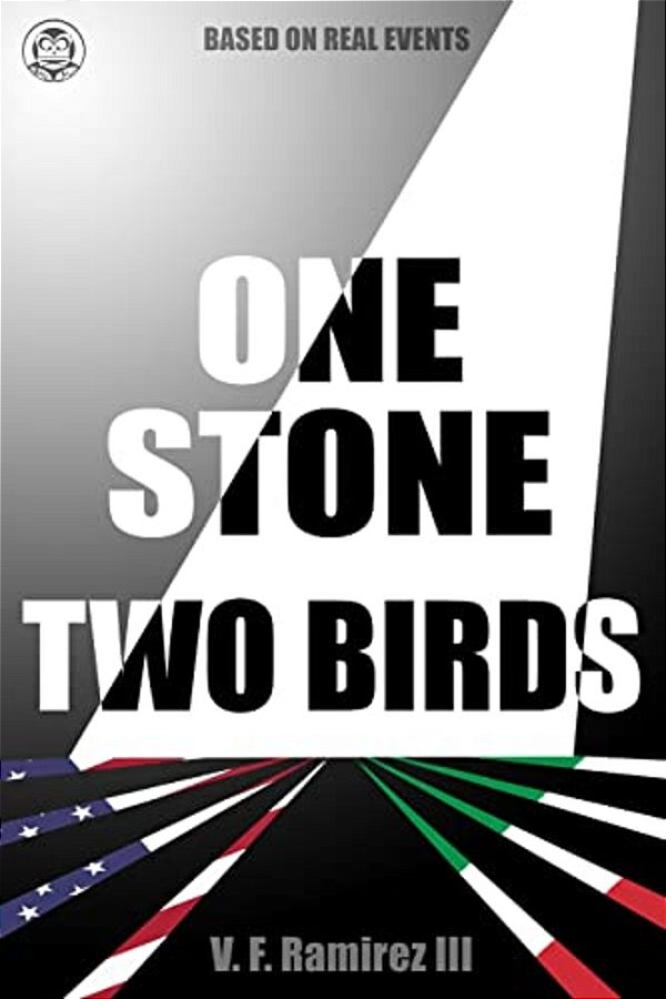 One Stone Two Birds: Based On Real Events-..