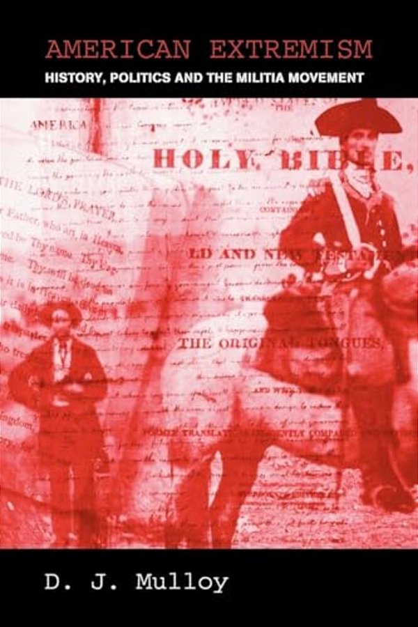 American Extremism: History, Politics And The Militia Movement-..