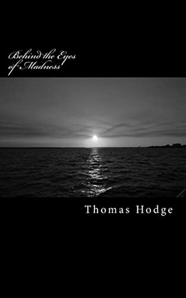 Behind The Eyes Of Madness: Letters From The Brink Of Sanity-..