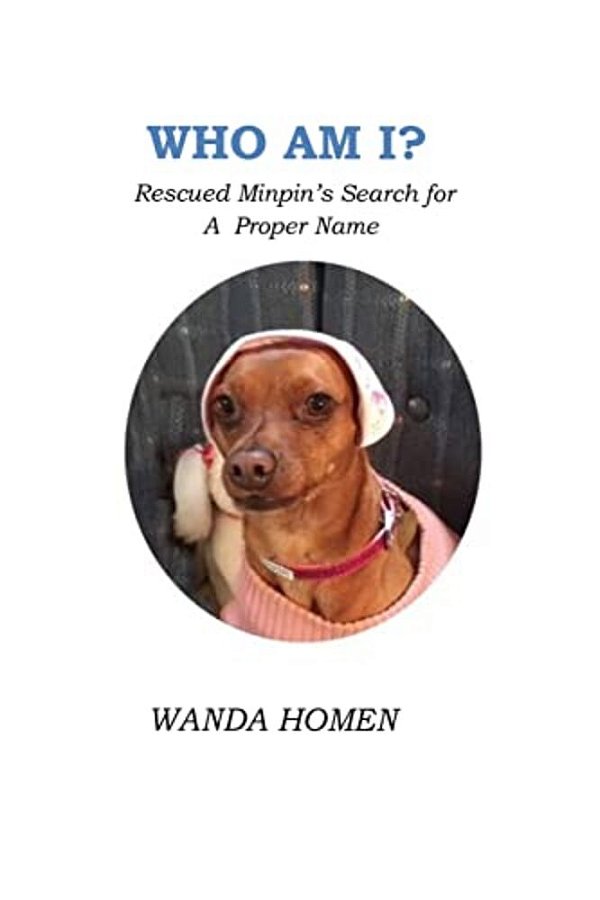Who Am I?: Rescued Minpin's Search For A Proper Name-..