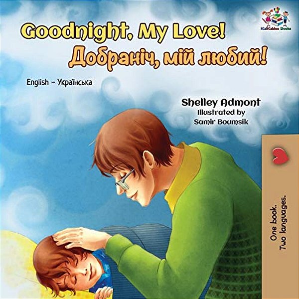 Goodnight, My Love!: English Ukrainian Bilingual Book-..