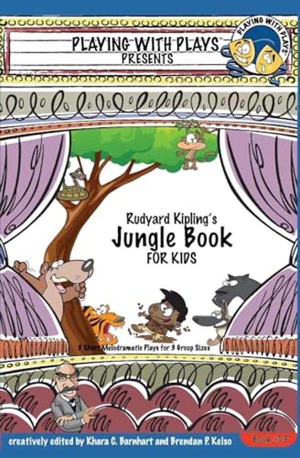 Rudyard Kipling's The Jungle Book For Kids: 3 Short Melodramatic Plays For 3 Group Sizes-..