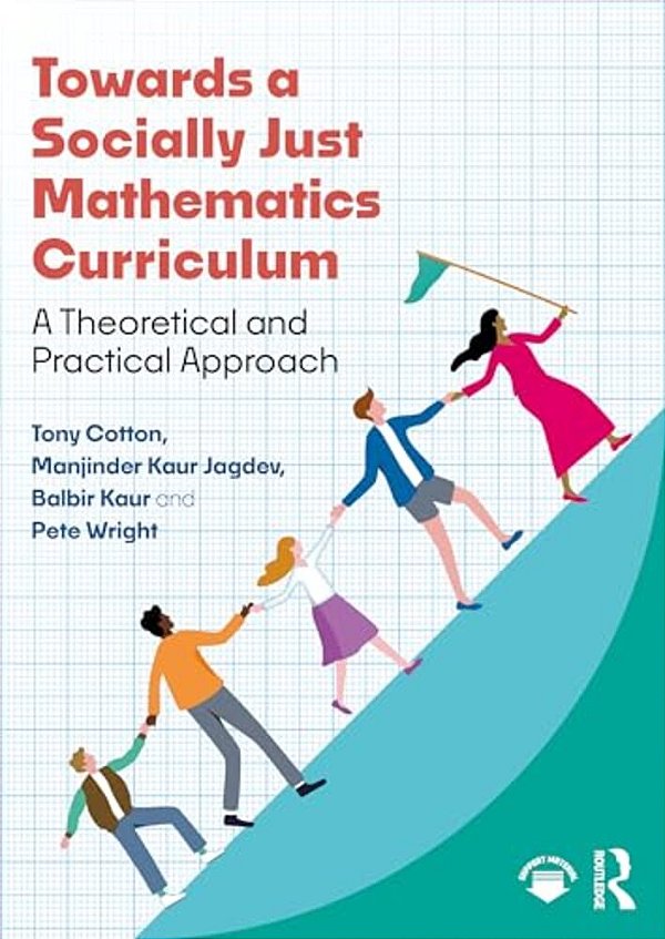 Towards A Socially Just Mathematics Curriculum: A Theoretical And Practical Approach-..