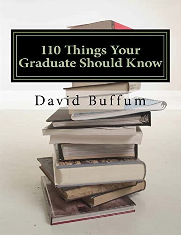 110 Things Your Graduate Should Know-..