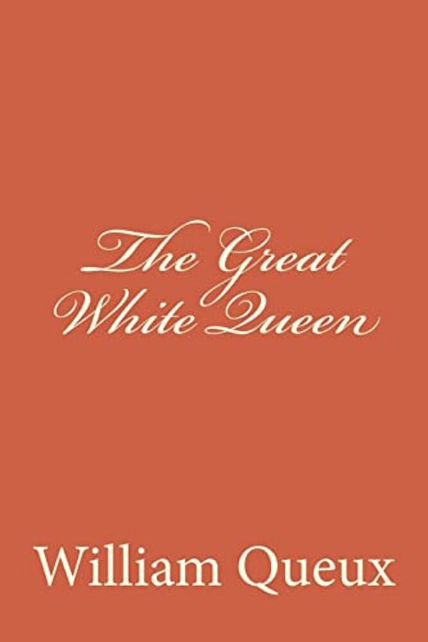 The Great White Queen-..