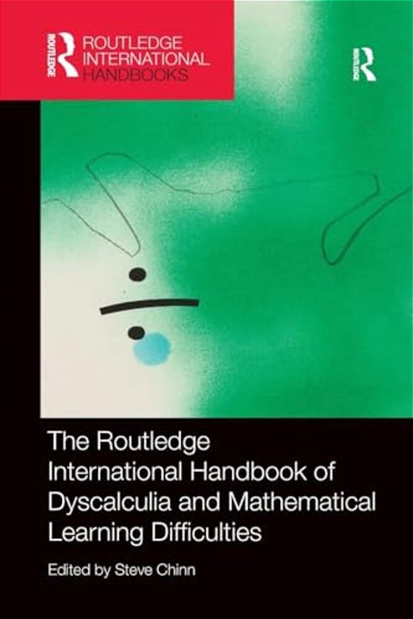 The Routledge International Handbook Of Dyscalculia And Mathematical Learning Difficulties-..