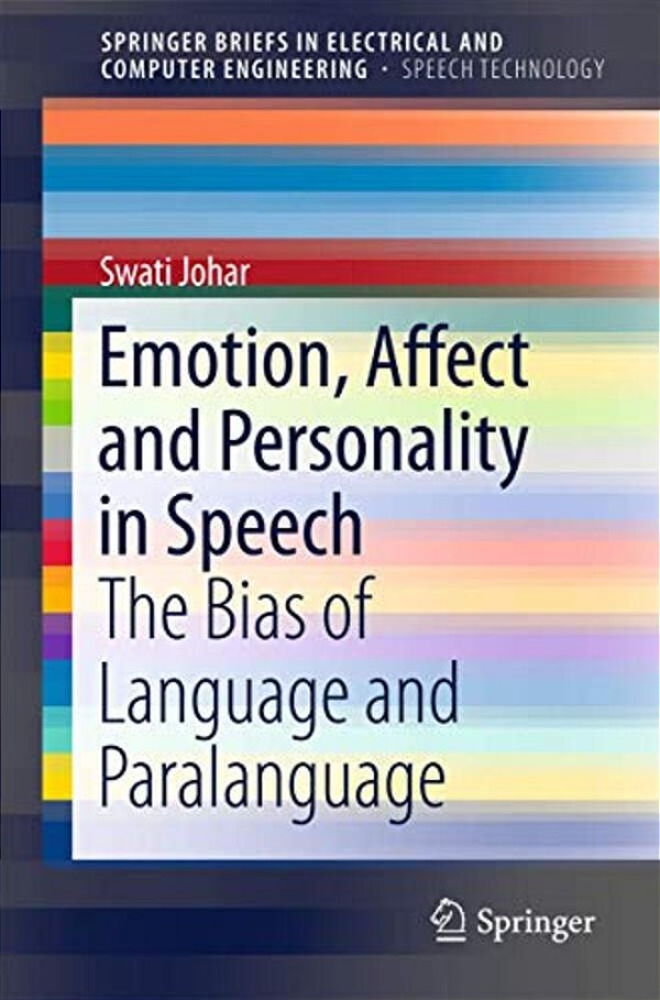 Emotion, Affect And Personality In Speech: The Bias Of Language And Paralanguage-..