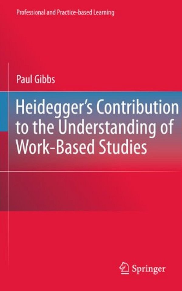 Heidegger's Contribution To The Understanding Of Work-Based Studies-..
