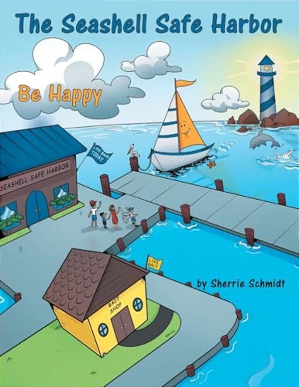 The Seashell Safe Harbor: Be Happy-..