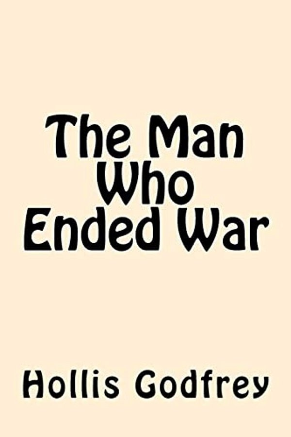 The Man Who Ended War-..