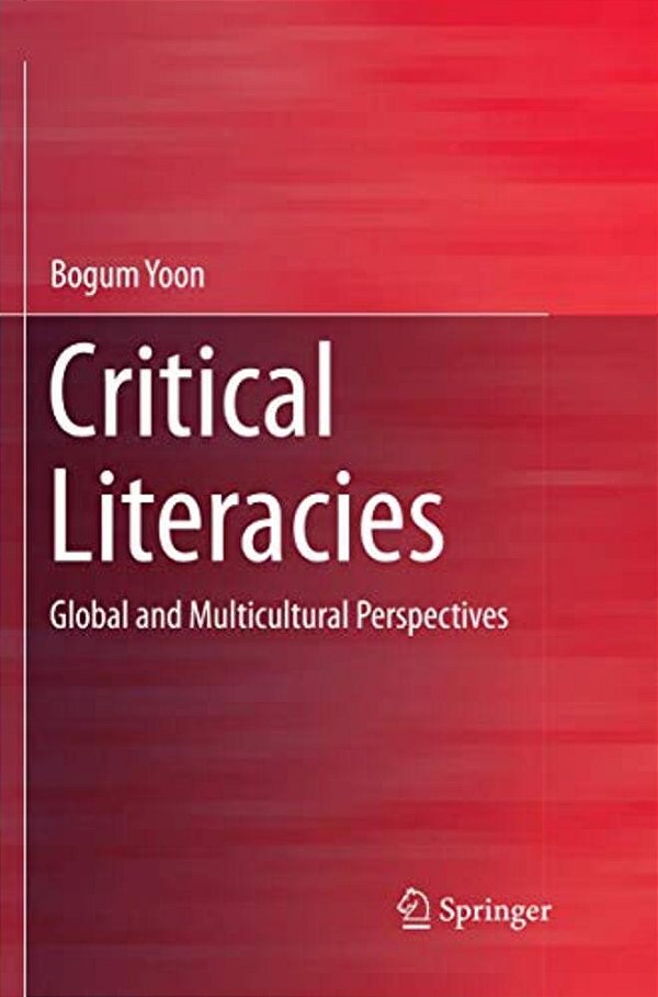 Critical Literacies: Global And Multicultural Perspectives-..