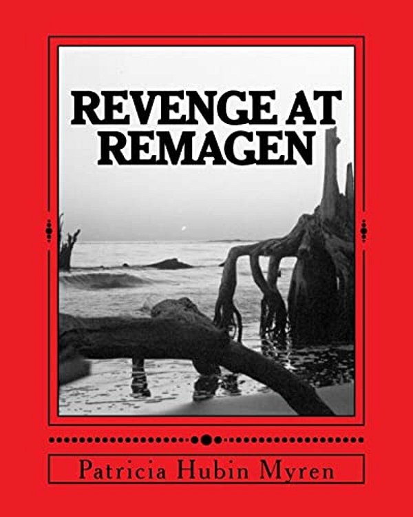 Revenge At Remagen: A Wwii Adventure Based On True Eventds-..