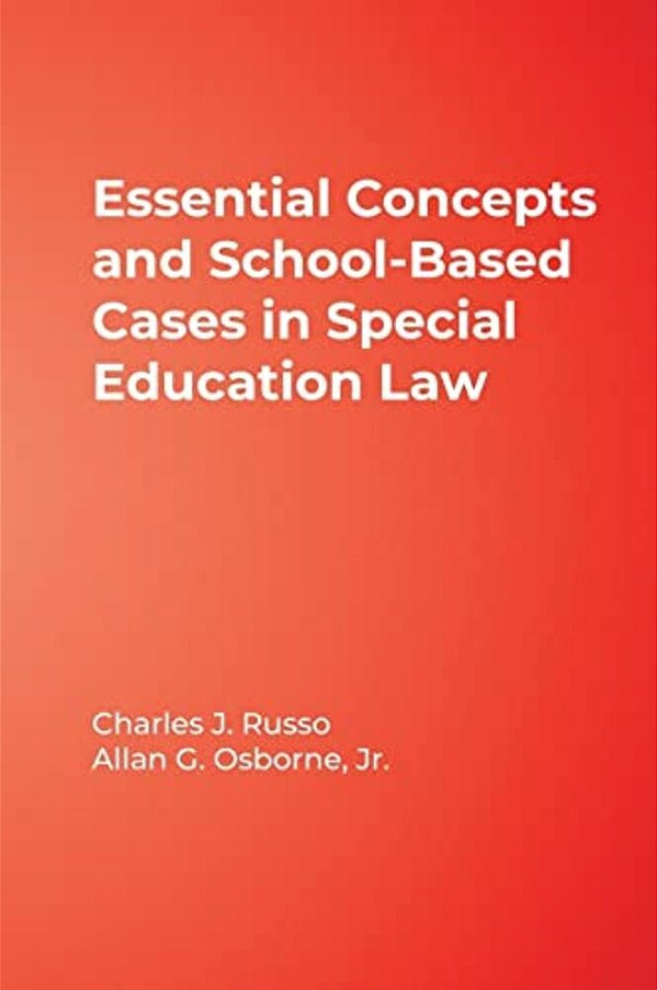 Essential Concepts & School-Based Cases In Special Education Law-..