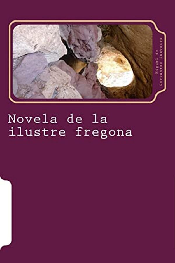 Novela De La Ilustre Fregona-..