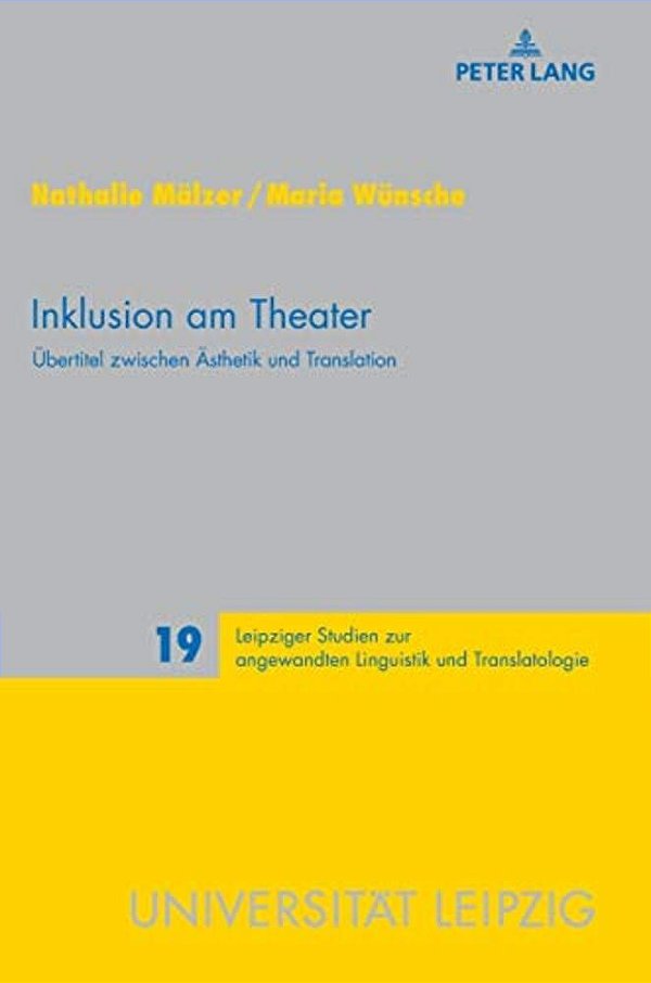 Inklusion Am Theater: Uebertitel Zwischen Aesthetik Und Translation-..