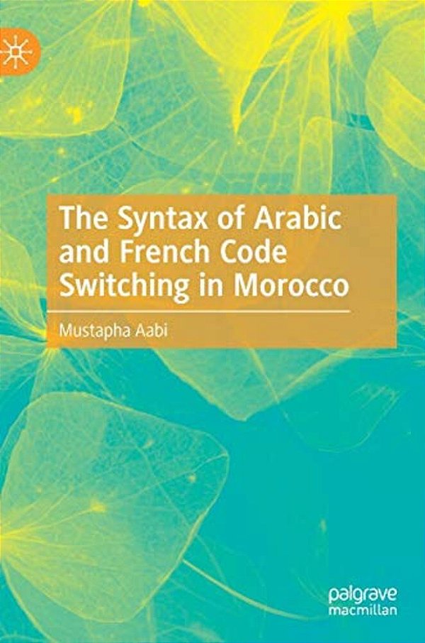 The Syntax Of Arabic And French Code Switching In Morocco-..