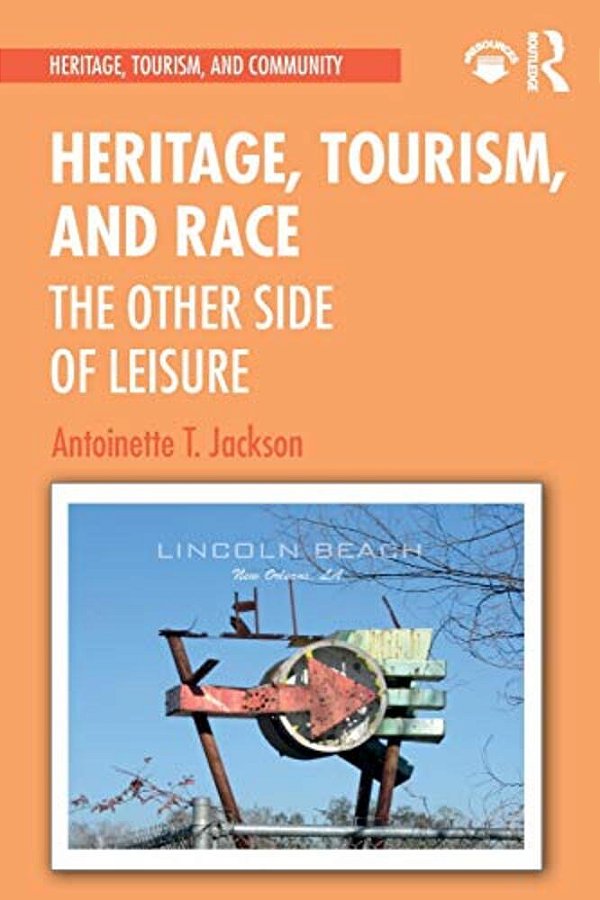 Heritage, Tourism, And Race: The Other Side Of Leisure-..