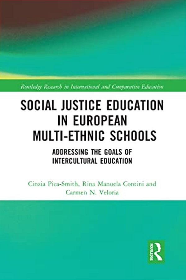 Social Justice Education In European Multi-Ethnic Schools: Addressing The Goals Of Intercultural Education-..