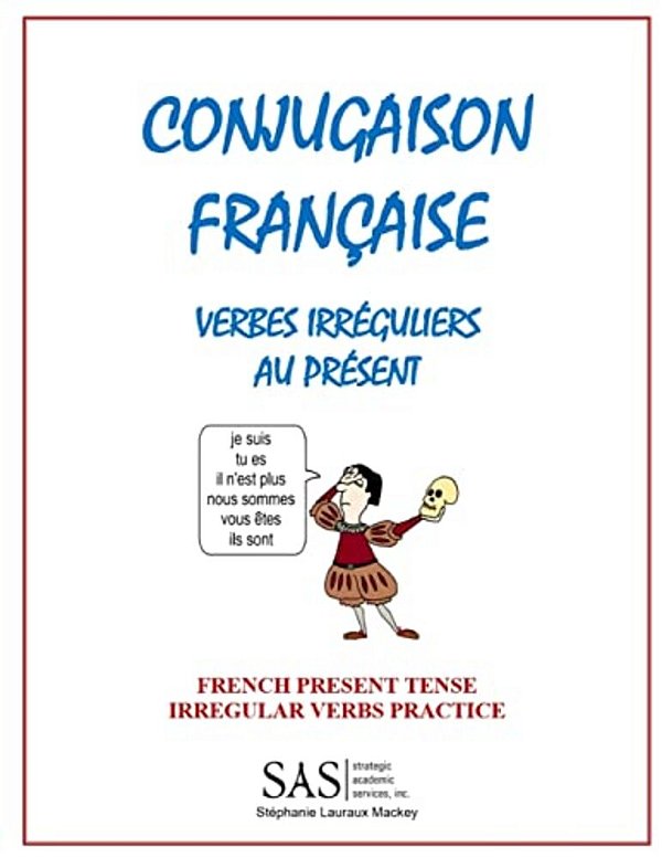 French Irregular Verbs 1: Irregular Verb Drill-..