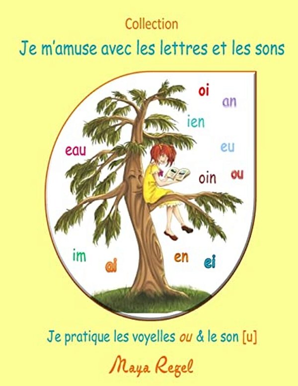 Je M'Amuse Avec Les Lettres Et Les Sons: Je Pratique Les Voyelles Ou-..