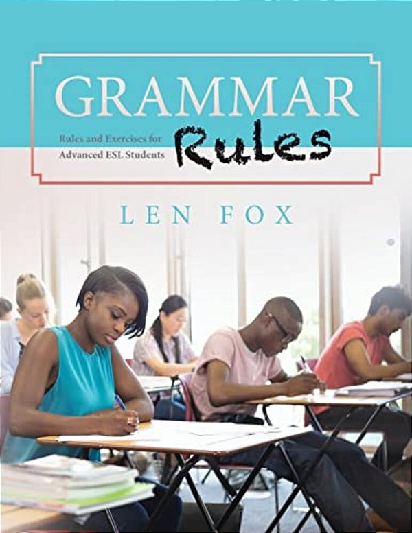 Grammar Rules: Rules And Exercises For Advanced Esl Students-..