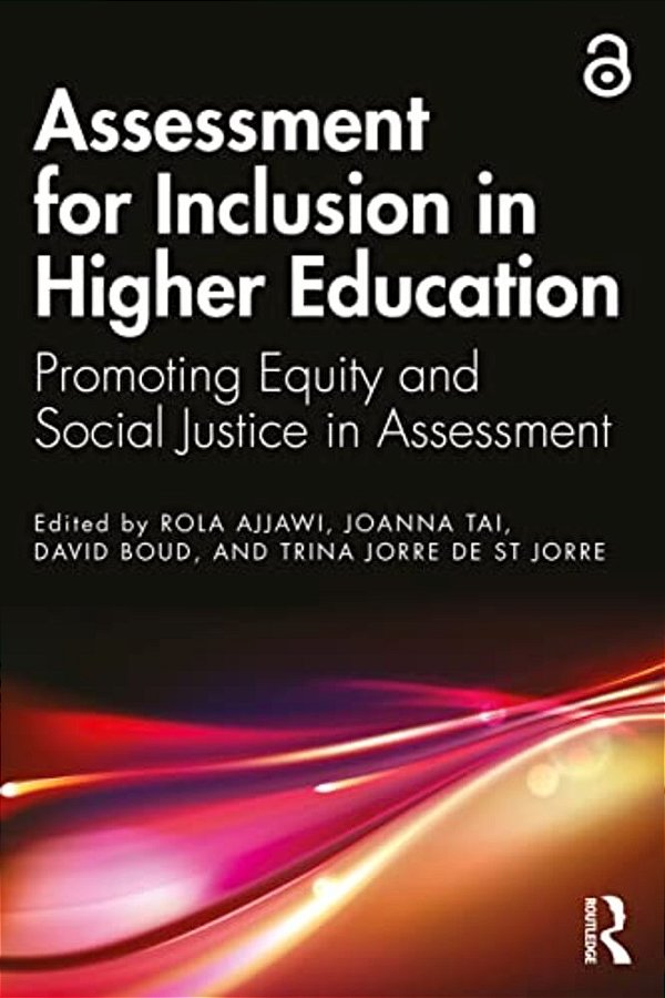 Assessment For Inclusion In Higher Education: Promoting Equity And Social Justice In Assessment-..