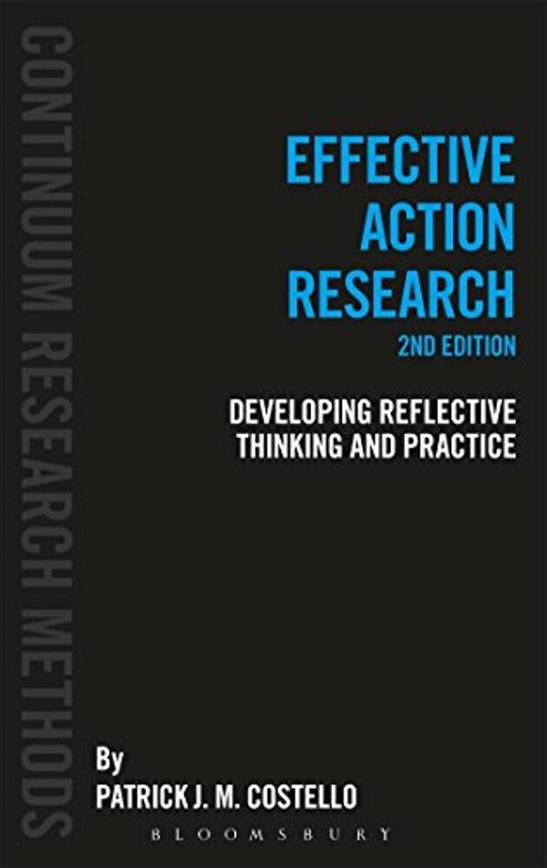 Effective Action Research: Developing Reflective Thinking And Practice-..