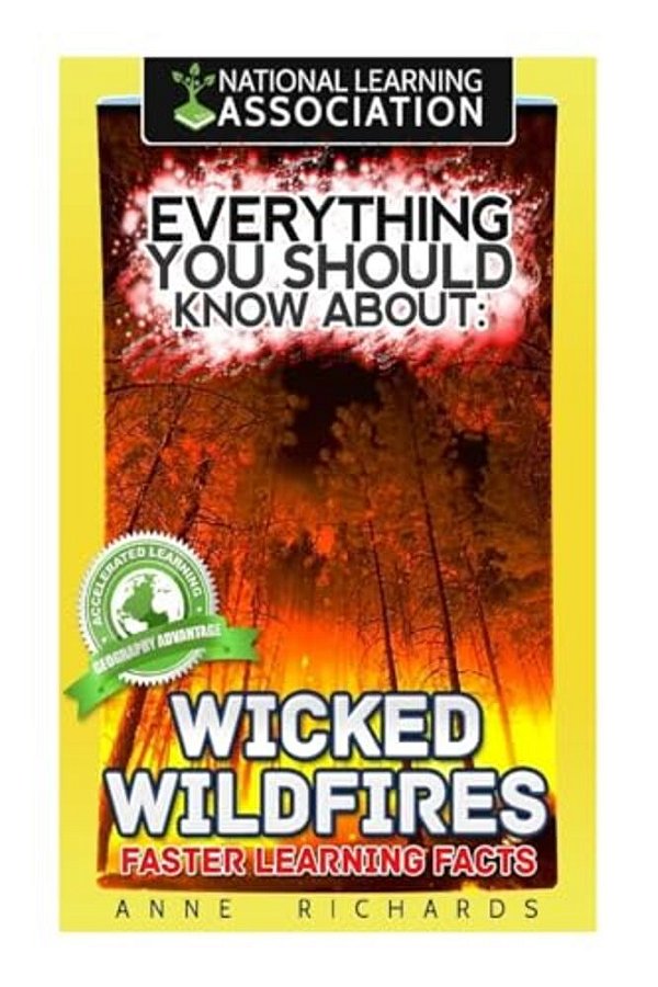 Everything You Should Know About: Wicked Wildfires Faster Learning Facts-..
