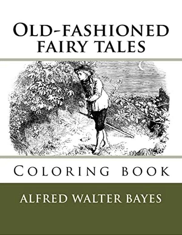 Old-Fashioned Fairy Tales: Coloring Book-..