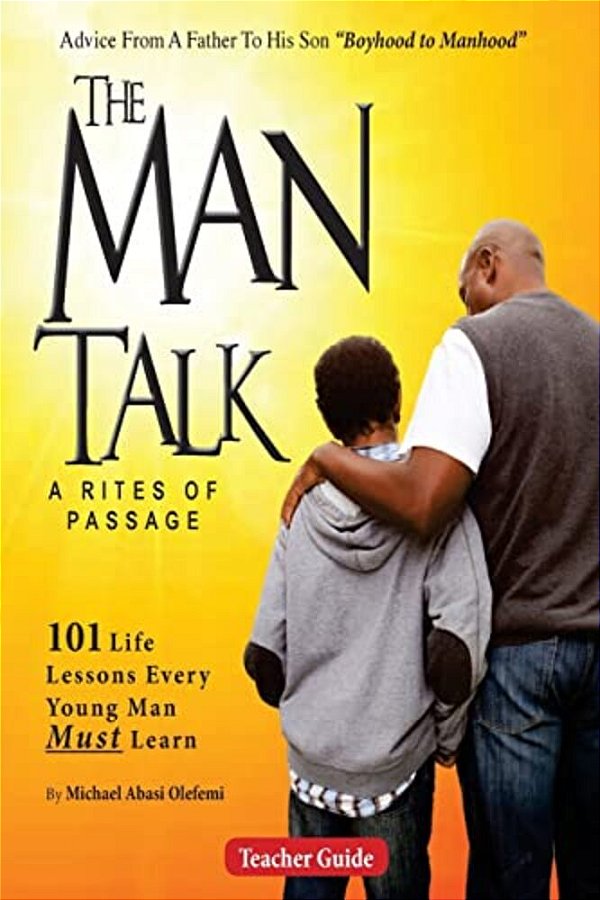 The Man Talk: Lessons From Boyhood To Manhood-..