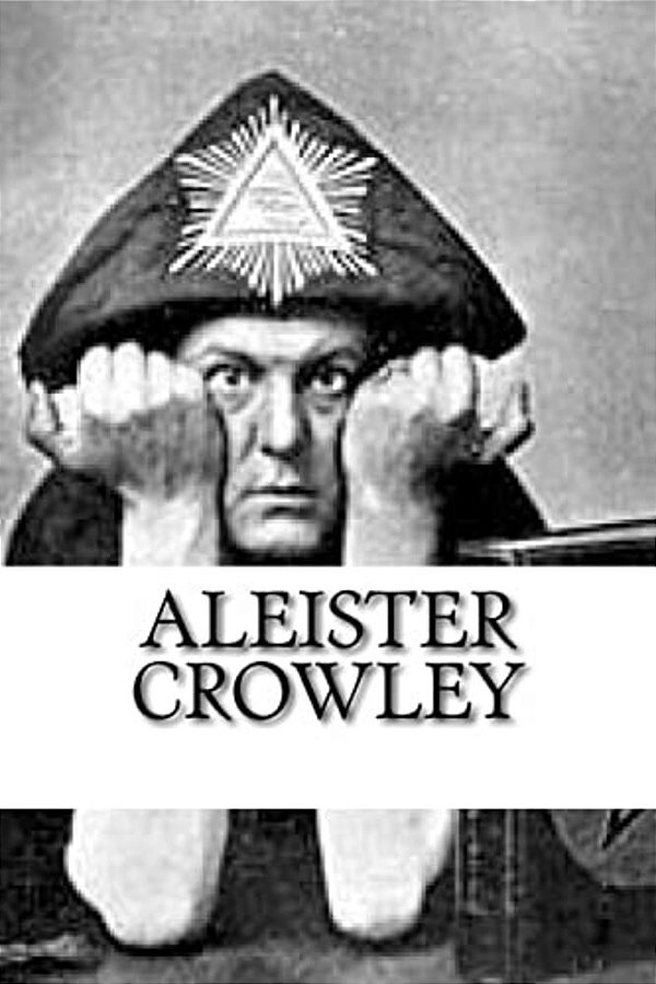 Aleister Crowley: A Large Collection Of Full-Length Books And Writings By The Wickedest Man In The World. -..