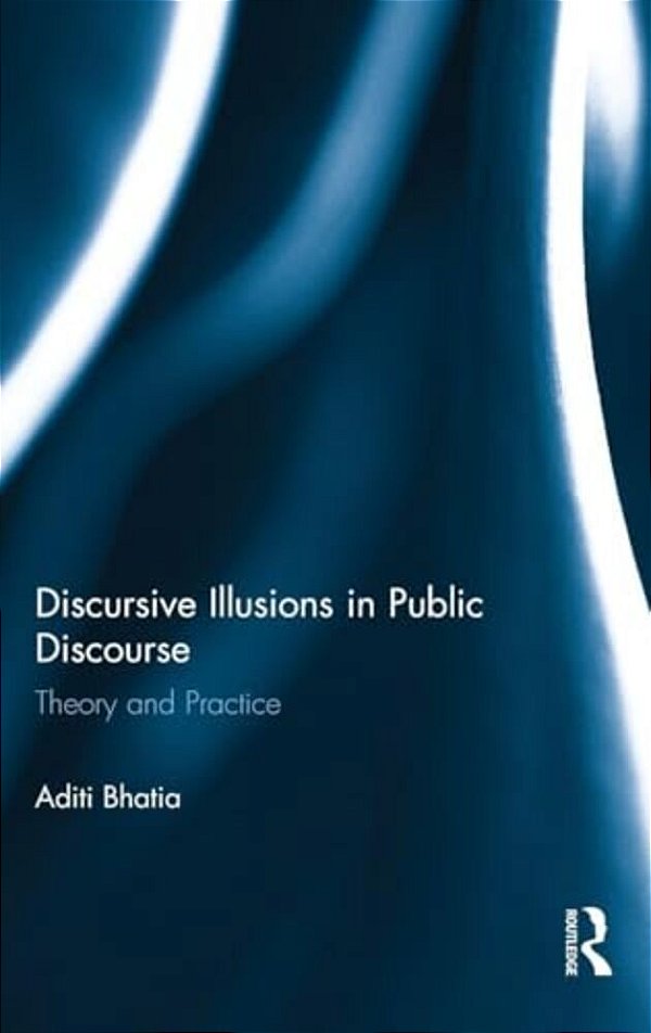 Discursive Illusions In Public Discourse-..
