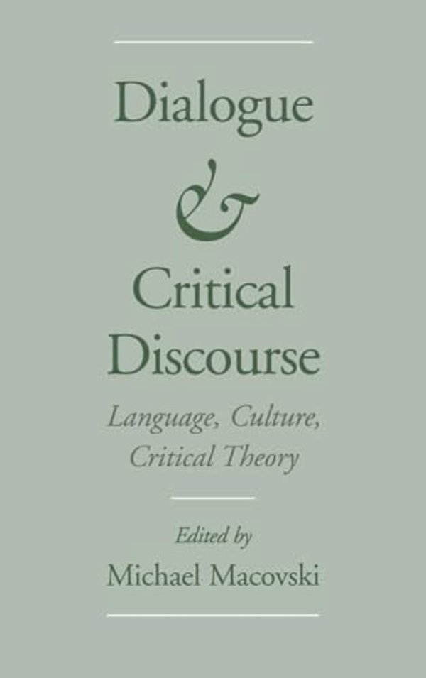 Dialogue And Critical Discourse: Language, Culture, Critical Theory-..